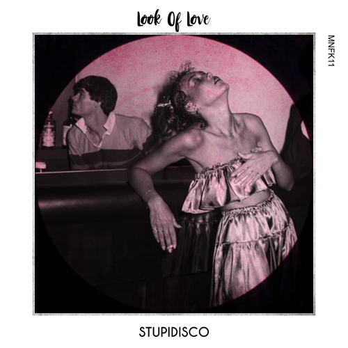 Stupidisco - Look Of Love [MNFK11]